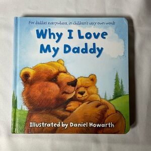 Why I Love My Daddy illustrated by Daniel Howarth